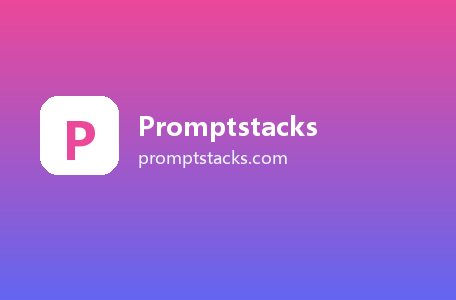 Promptstacks